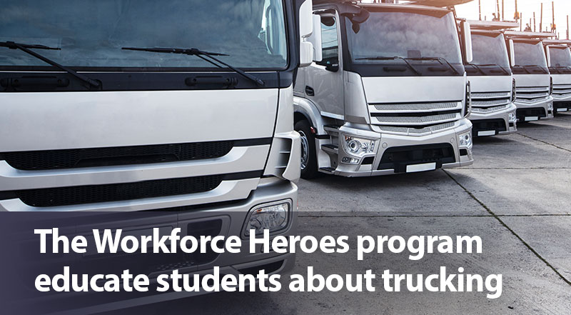 The Workforce Heroes program educate students about trucking
