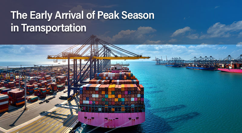 The Early Arrival of Peak Season in Transportation